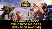 FORTNITE BATTLE ROYALE [GANANDO EN MODO EXPLOSIVOS MEJORES, EVENTO DE NAVIDAD]