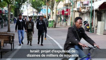 Israël: projet d'expulsion de dizaines de milliers de migrants