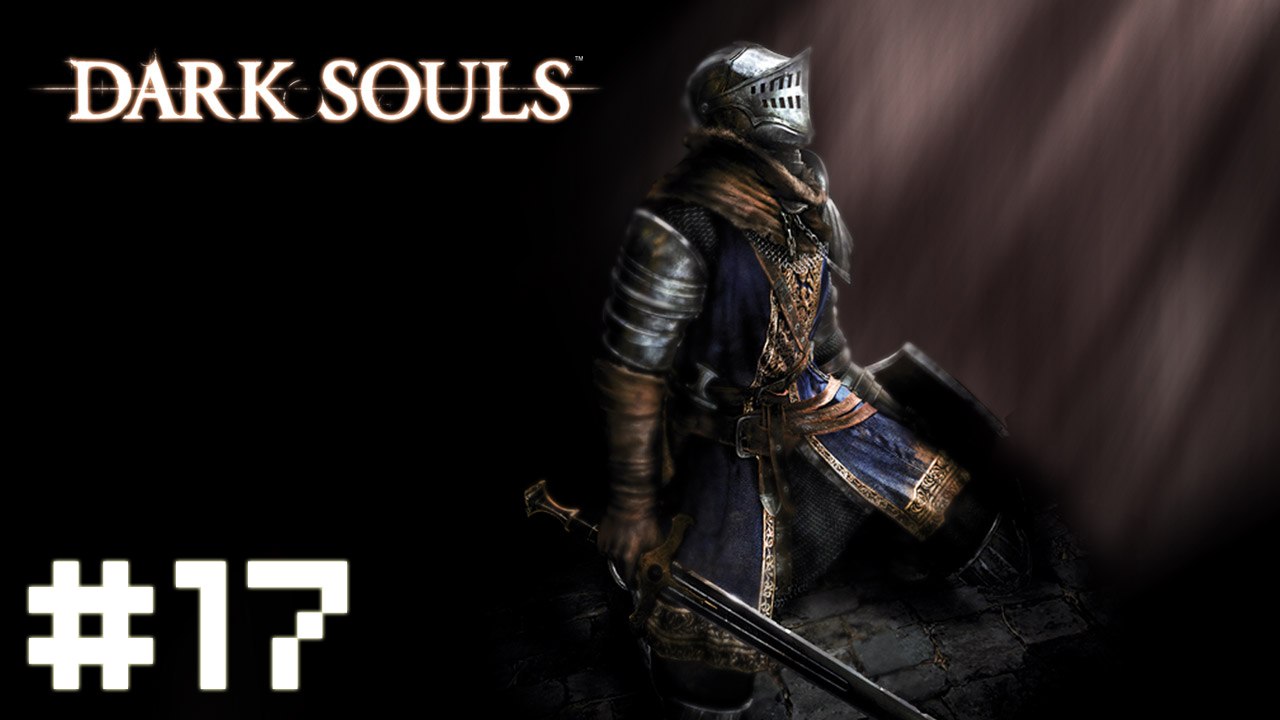 Dark Souls #17 - Forteresse de Sen