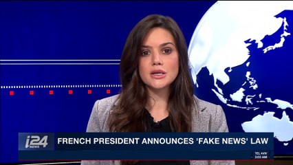 i24NEWS DESK | French president announces 'fake news' law |  Wednesday, January 3rd 2018