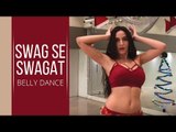 Swag Se Swagat عربى Song - Tiger Zinda Hai - Arabic Belly Dance - Nora Fatehi Choreography