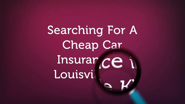 Get The Cheapest Car Insurance in Louisville KY