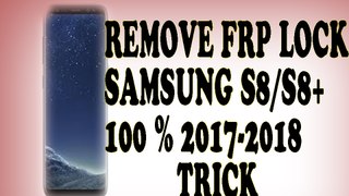 how to remove frp lock / bypass google acccount / delete google account samsung s8 / s8+