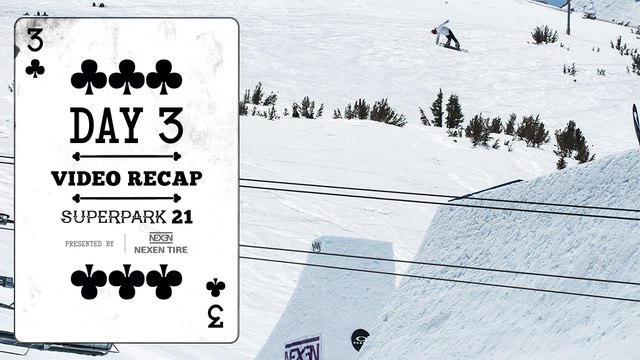 Day Three Video Highlights - Superpark 21 Presented by Nexen Tire