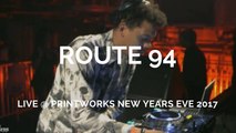 Route 94 - Live @ Printworks London NYE 2017