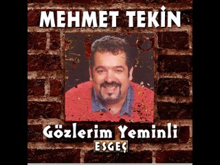 Mehmet Tekin - Gözlerim Yeminli
