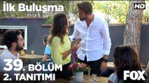 İlk Buluşma 39. Bölüm 2. Tanıtımı