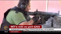 MİT'e milli ve yerli tüfek