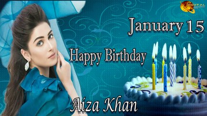 Happy Birthday Aiza Khan January 15