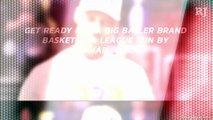 Get Ready For a Big Baller Brand Basketball League Run by LaVar Ball