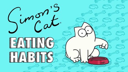 Eating Habits - Simon's Cat | GUIDE TO