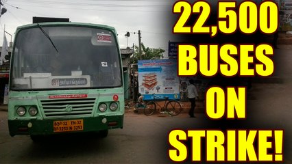 22,500 Buses In Tamil Nadu are on Strike | OneIndia News