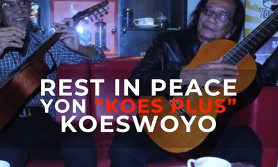 Rest In Peace Yon "Koes Plus" Koeswoyo