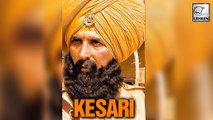 Akshay Kumar's Kesari FIRST LOOK Out!