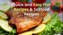 Tasty and Delicious Fish Recipes & Seafood Recipes