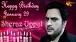 Happy Birthday Sheraz Uppal January 29