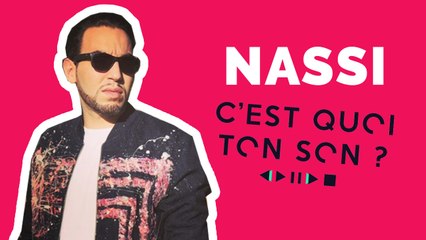C'est quoi ton son: Nassi nous dévoile sa playlist !