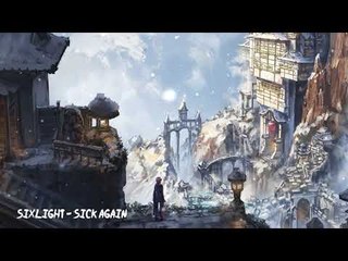 Sixlight - Sick Again [Music for Amv]