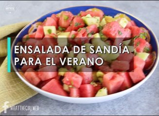 ENSALADA DE SANDÍA PARA EL VERANO