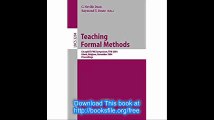 Teaching Formal Methods CoLogNET-FME Symposium, TFM 2004, Ghent, Belgium, November 18-19, 2004. Proceedings (Lecture Not
