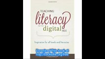 Teaching Literacy in the Digital Age Inspiration for All Levels and Literacies