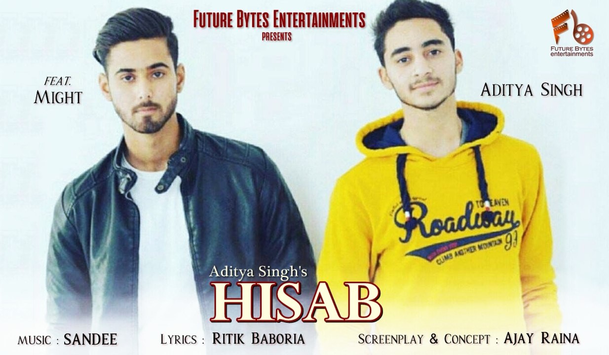 HISAB (Official Video) | Aditya Singh Feat. Might | Punjabi Song 2018 | Future Bytes Entertainments