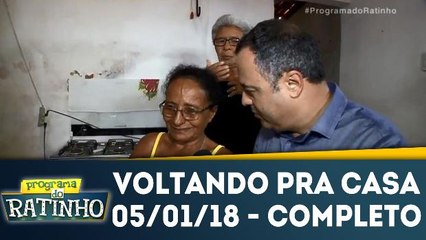 Voltando pra casa - 05.01.18 - Completo
