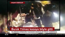 Burak Yılmaz kazaya böyle gitti