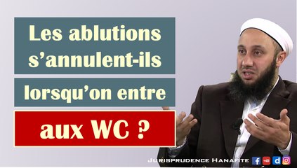 Les ablutions s'annulent-ils en entrant aux WC ? Shaykh Fatih Kalender