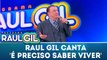 Raul Gil canta `É preciso saber viver` - Programa Raul Gil (06.01.18)