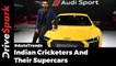 Indian Cricketers And Their Supercars | Must See - DriveSpark
