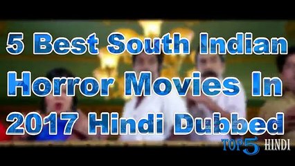 Download Video: Top 5 Best South Indian Horror Movies in 2017 Hindi Dubbed __ Top5 Hindi