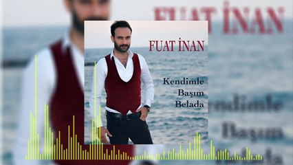 Fuat İnan - Kendimle Başım Belada (Official Audio)
