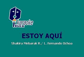 Shakira - Estoy Aquí (Karaoke)