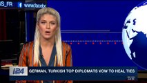 i24NEWS DESK | German, Turkish top diplomats vow to heal ties | Saturday, January 6th 2018