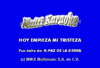 K PAZ DE LA SIERRA - HOY EMPIEZA MI TRISTEZA (KARAOKE)