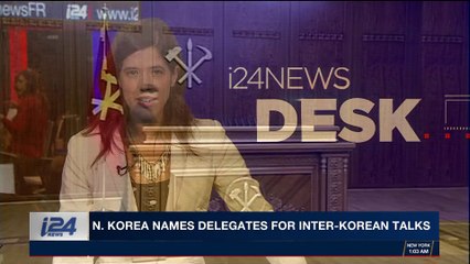 i24NEWS DESK | N. Korea names delegates for inter-Korean talks | Sunday, January 7th 2018