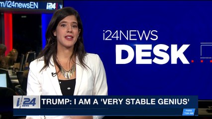 i24NEWS DESK | Trump: I am a 'very stable genius' | Sunday, January 7th 2018