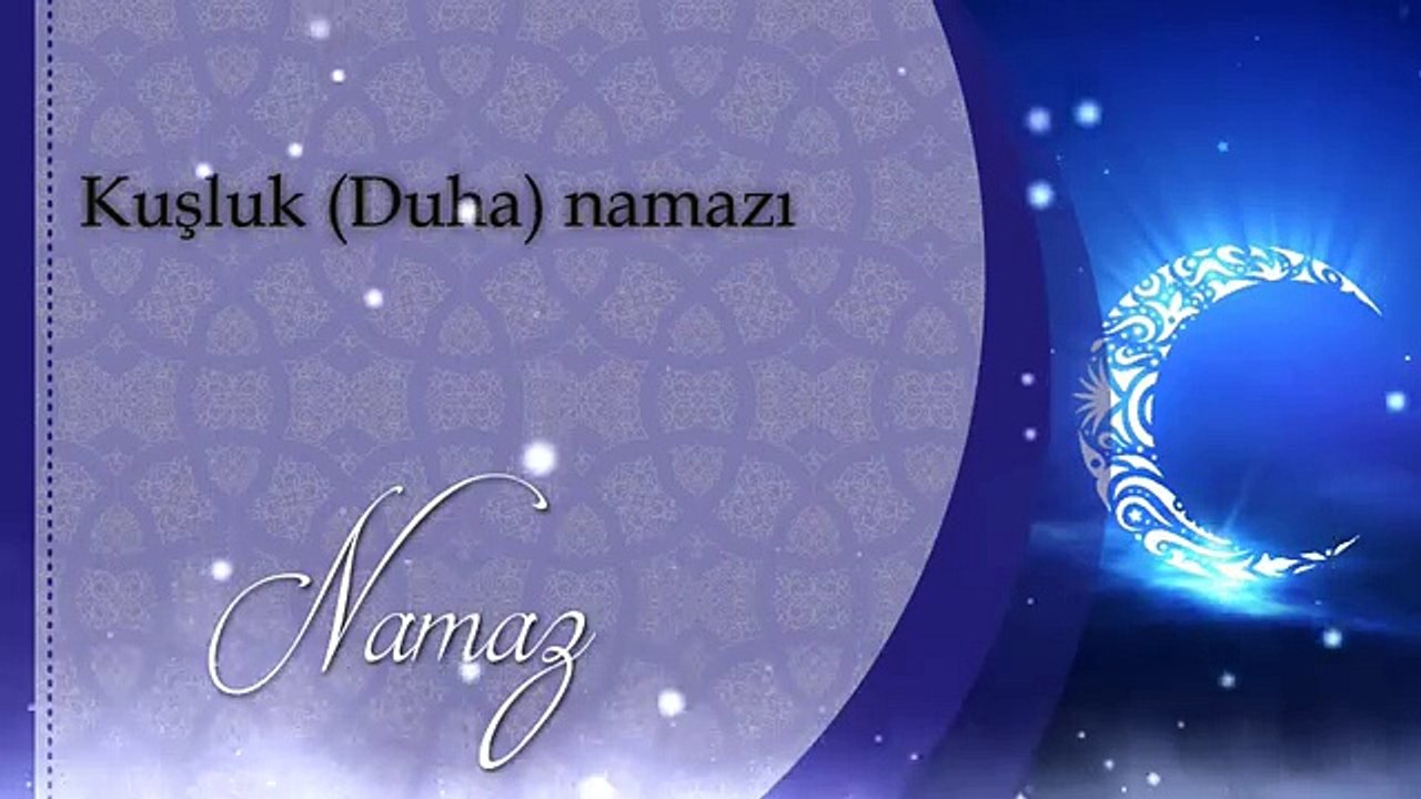 Duha Namazı - Kuşluk Namazı Nasıl Kılınır?