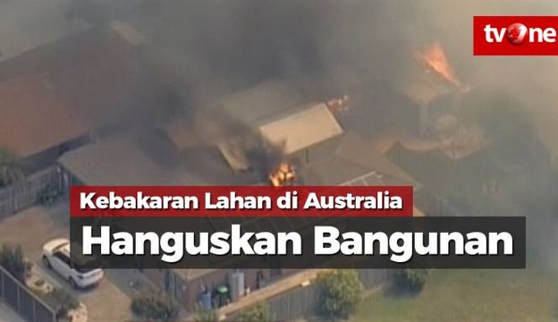 Kebakaran Lahan Hanguskan Sejumlah Bangunan di Australia