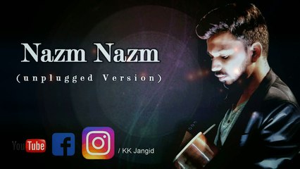 Nazm Nazm | Unplugged Version | KK Jangid