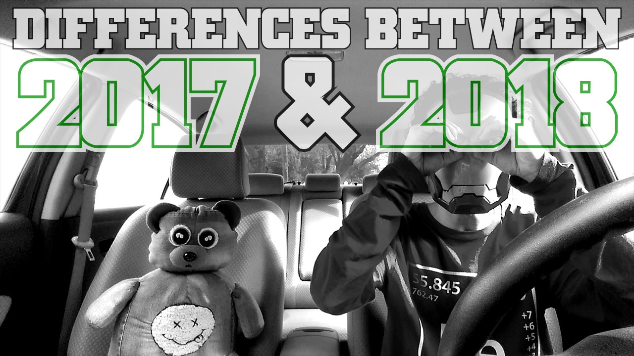 The Differences Between 2017 & 2018