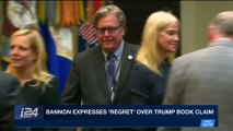 i24NEWS DESK | Bannon expresses 'regret' over Trump book claim | Sunday, January 7th 2018