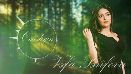 Vefa Serifova - Ona Deyin