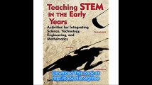 Teaching STEM in the Early Years Activities for Integrating Science, Technology, Engineering, and Mathematics (NONE)