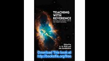 Teaching with Reverence Reviving an Ancient Virtue for Today's Schools