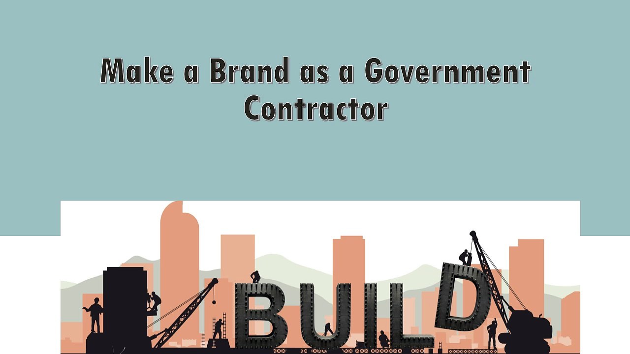 Make a Brand as a Government Contractor