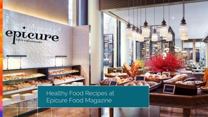 Healthy Food Recipes Collection at Epicure Food Magazine