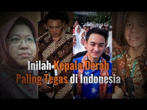 INILAH KEPALA DAERAH PALING TEGAS DI INDONESIA