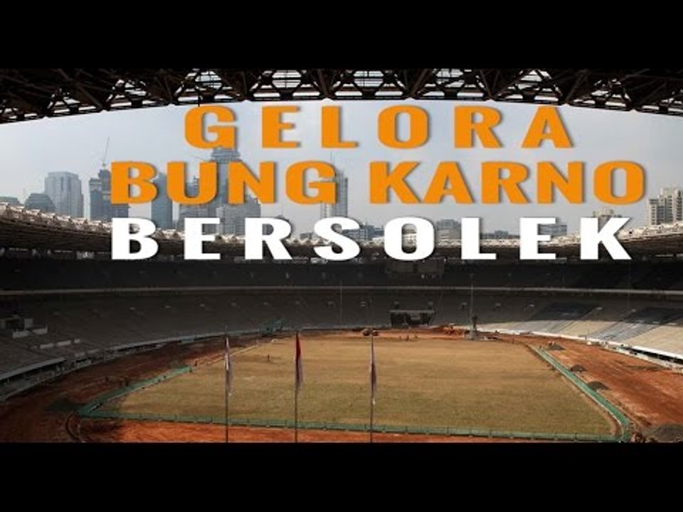 LIHAT! WAJAH BARU GELORA BUNG KARNO